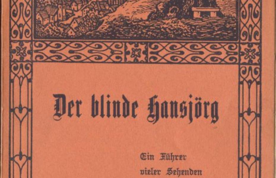 Der blinde Hansjörg : ein Führer vieler Sehenden (Reihe: Schwäbische Charakterbilder ; 9)